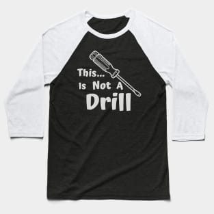 screwdriver drill pun Baseball T-Shirt